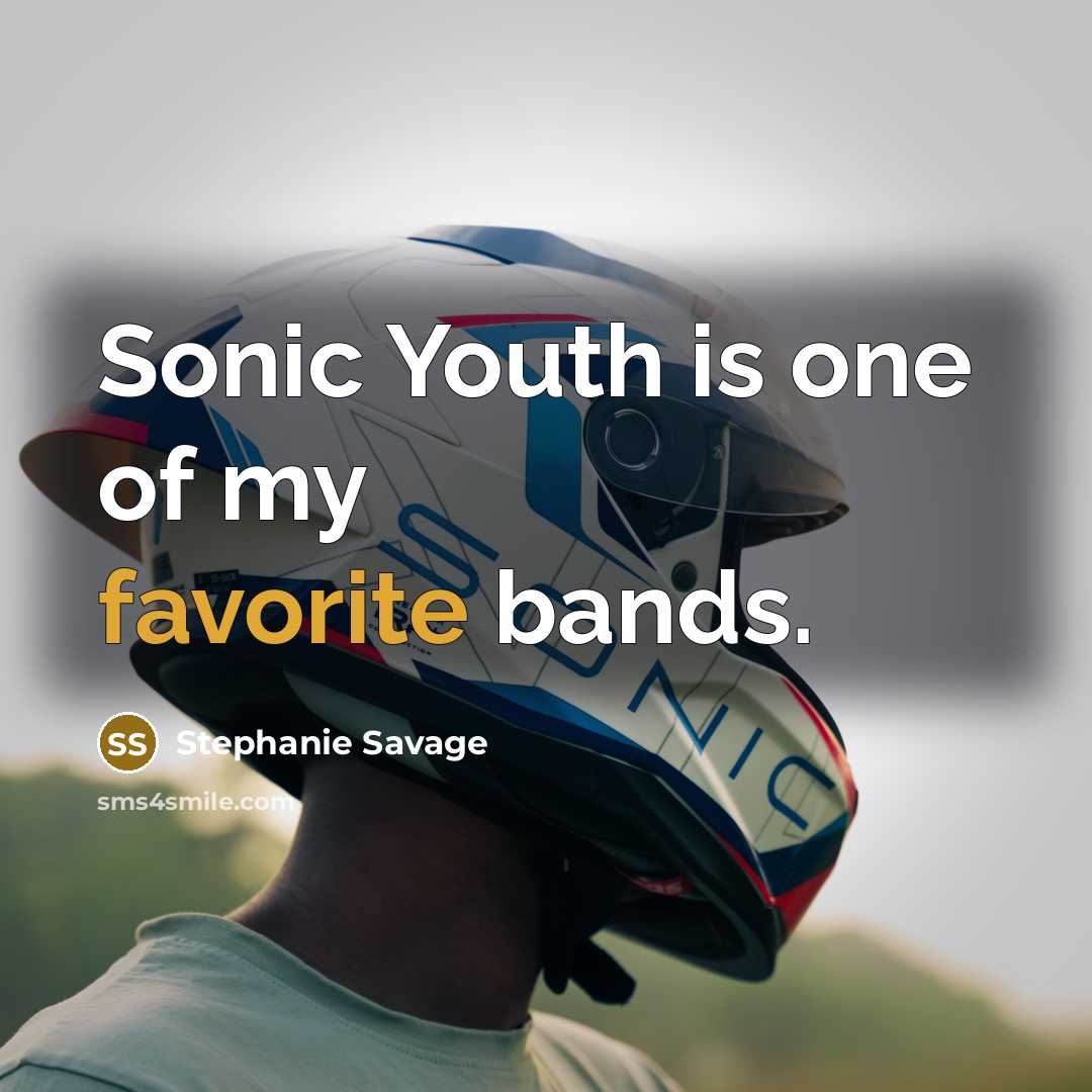 “Sonic Youth is one of my favorite bands.…” quote by Stephanie Savage