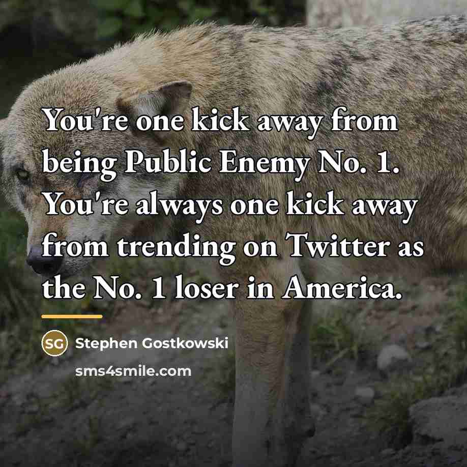 “You're one kick away from being Public Enemy No. 1.…” quote by Stephen Gostkowski