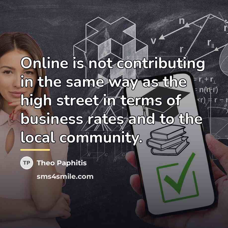 “Online is not contributing in the same way as the…” quote by Theo Paphitis