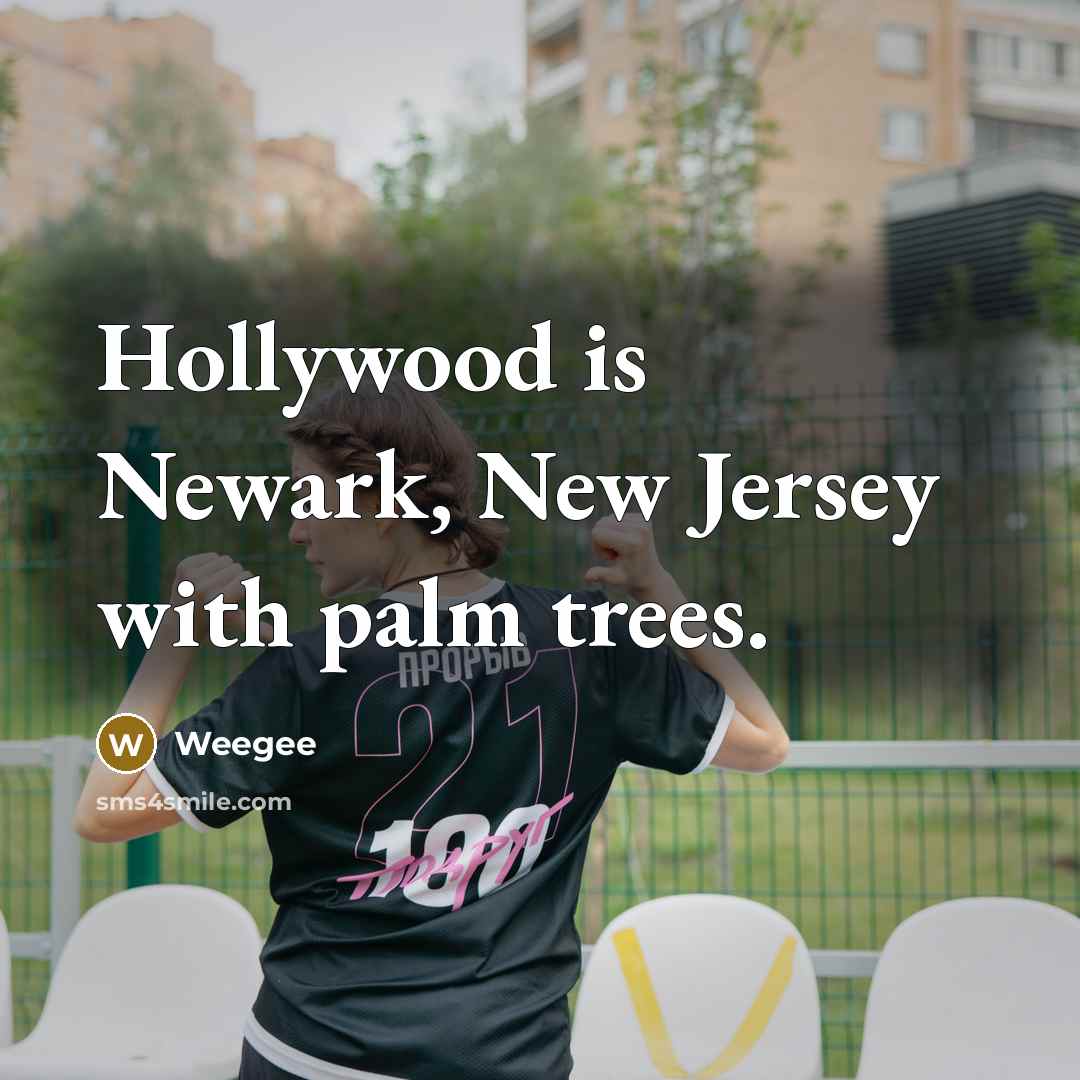 “Hollywood is Newark, New Jersey with palm trees.…” quote by Weegee