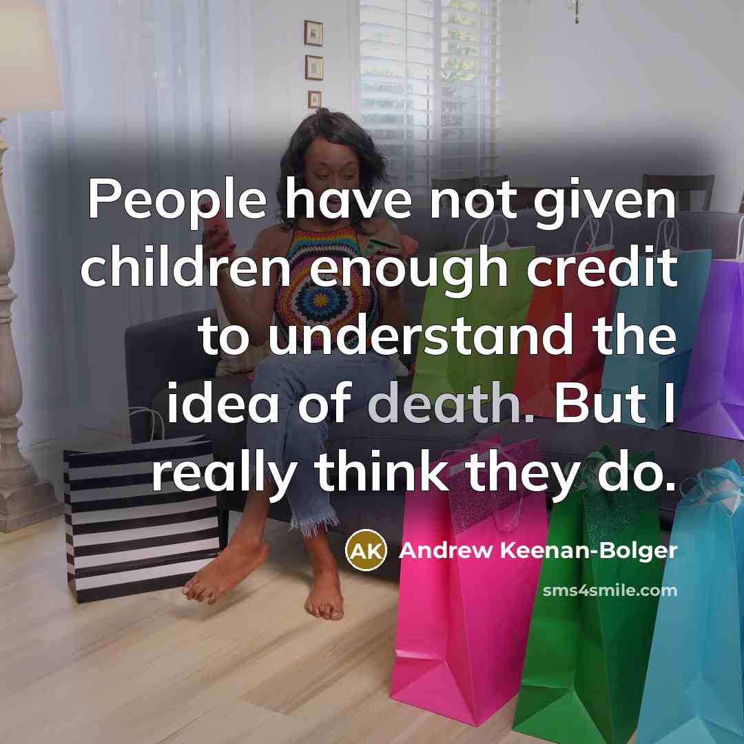 “People have not given children enough credit to understand the…” quote by Andrew Keenan-Bolger