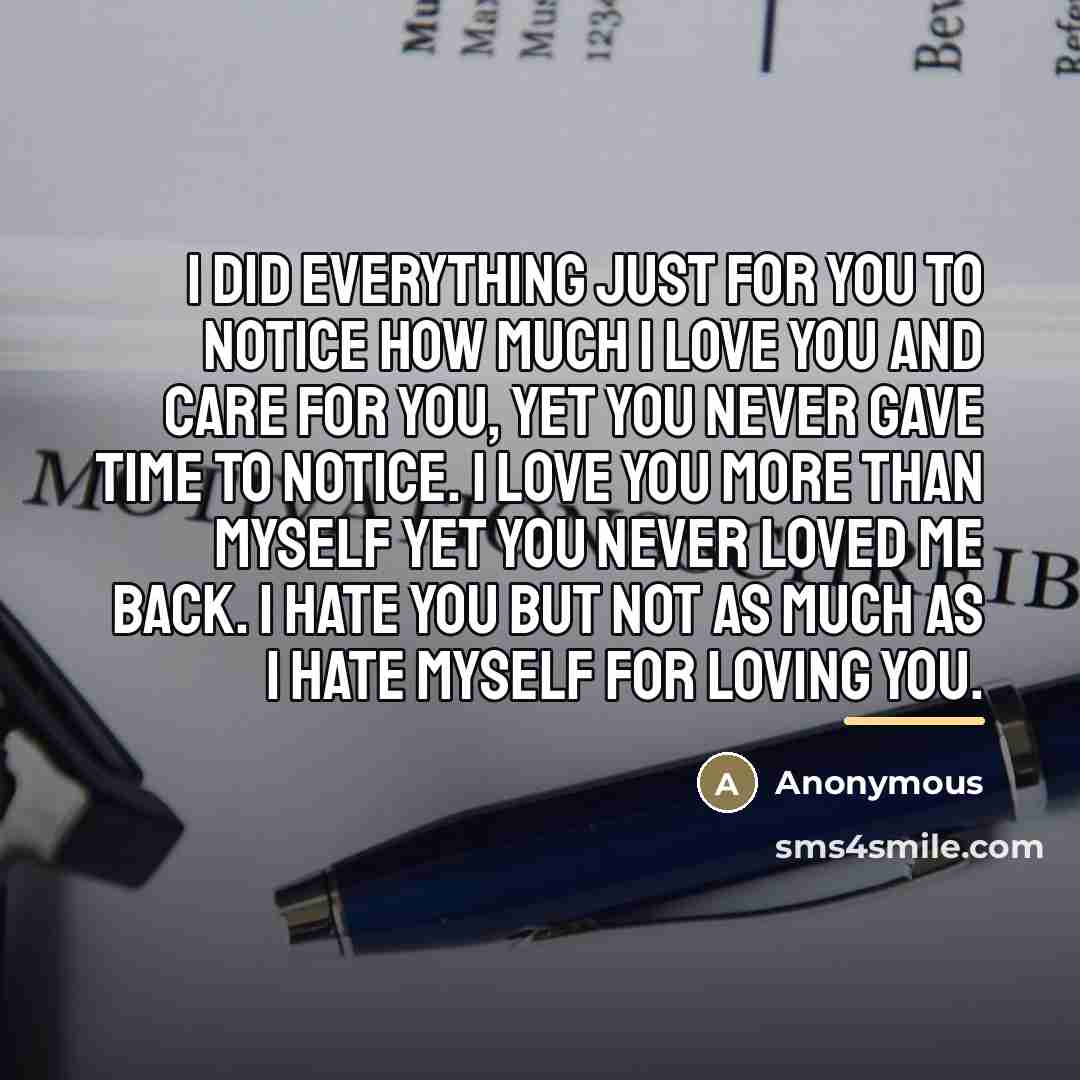 “I did everything just for you to notice how much…” quote by Anonymous