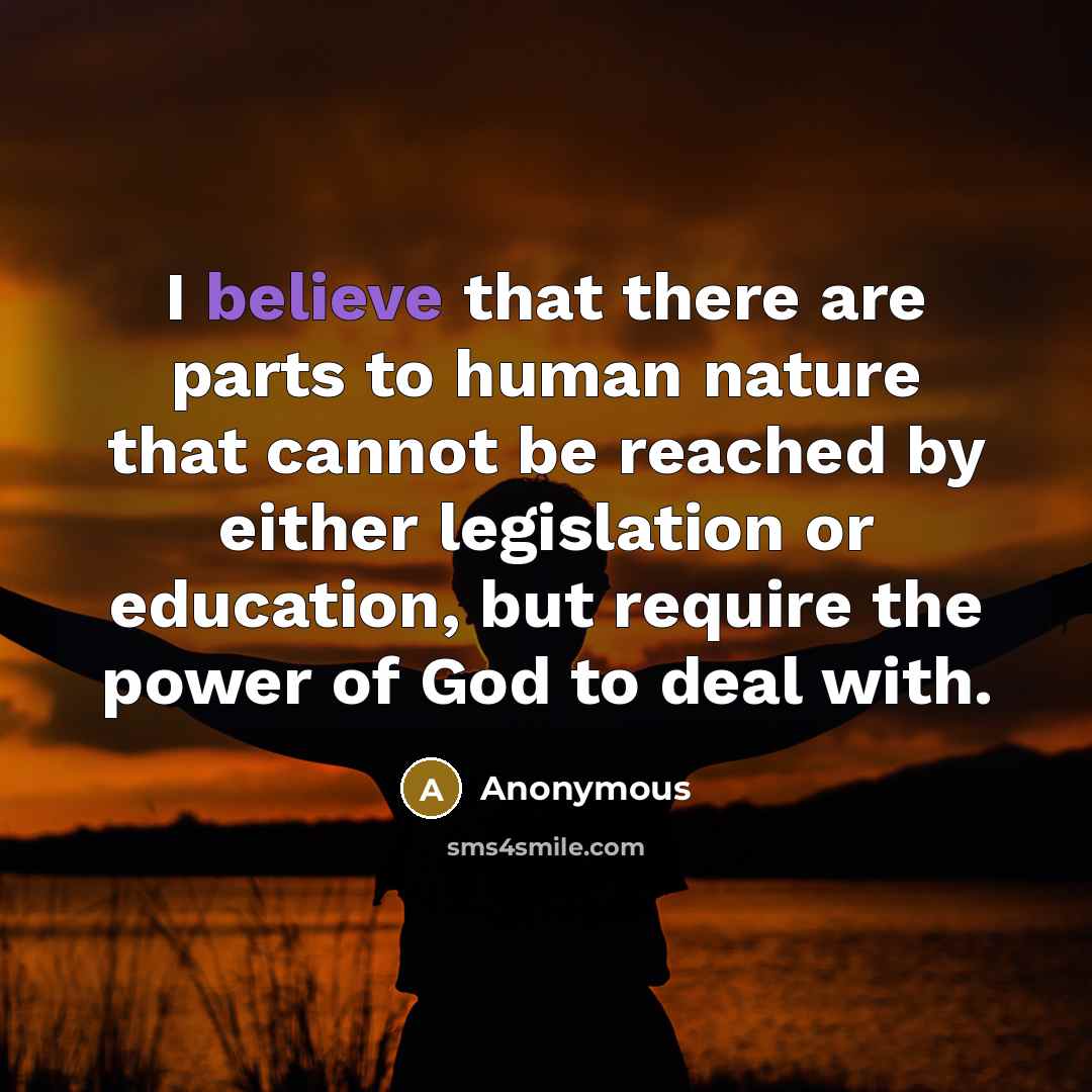 “I believe that there are parts to human nature that…” quote by Anonymous