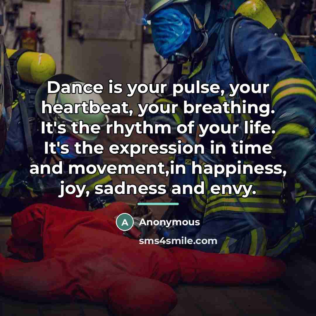 “Dance is your pulse, your heartbeat, your breathing. It's the…” quote by Anonymous