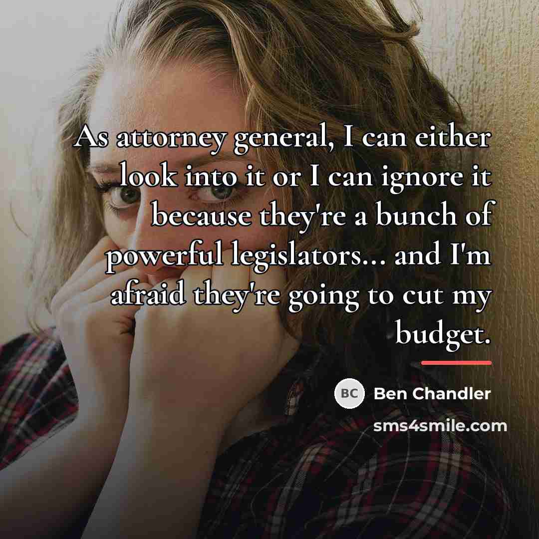 “As attorney general, I can either look into it or…” quote by Ben Chandler