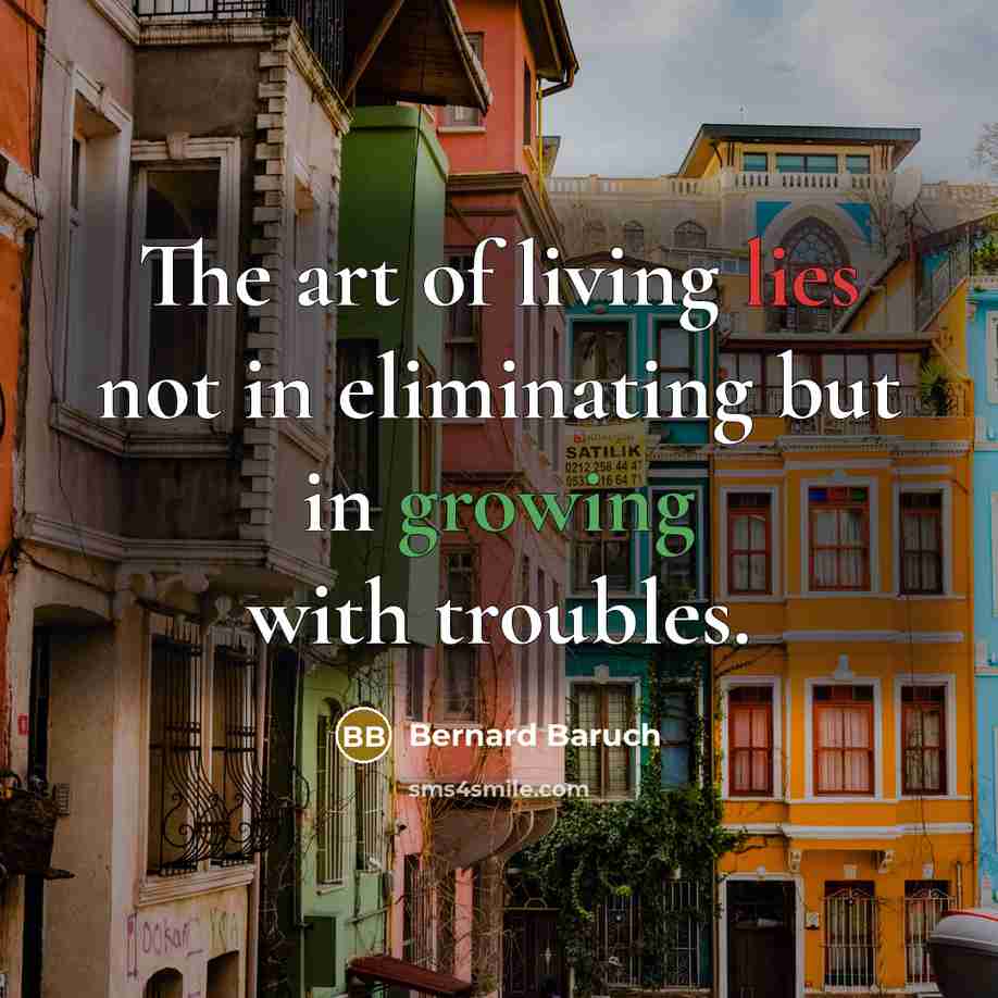 “The art of living lies not in eliminating but in…” quote by Bernard Baruch