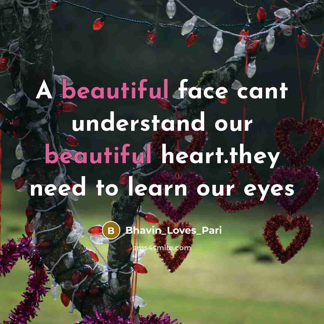 “A beautiful face cant understand our beautiful heart.they need to…” quote by Bhavin_Loves_Pari