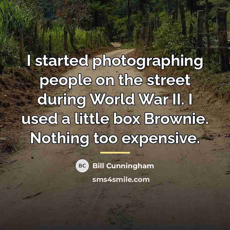 “I started photographing people on the street during World War…” quote by Bill Cunningham