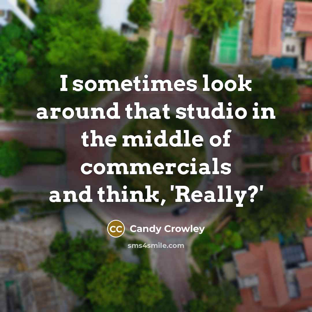 “I sometimes look around that studio in the middle of…” quote by Candy Crowley