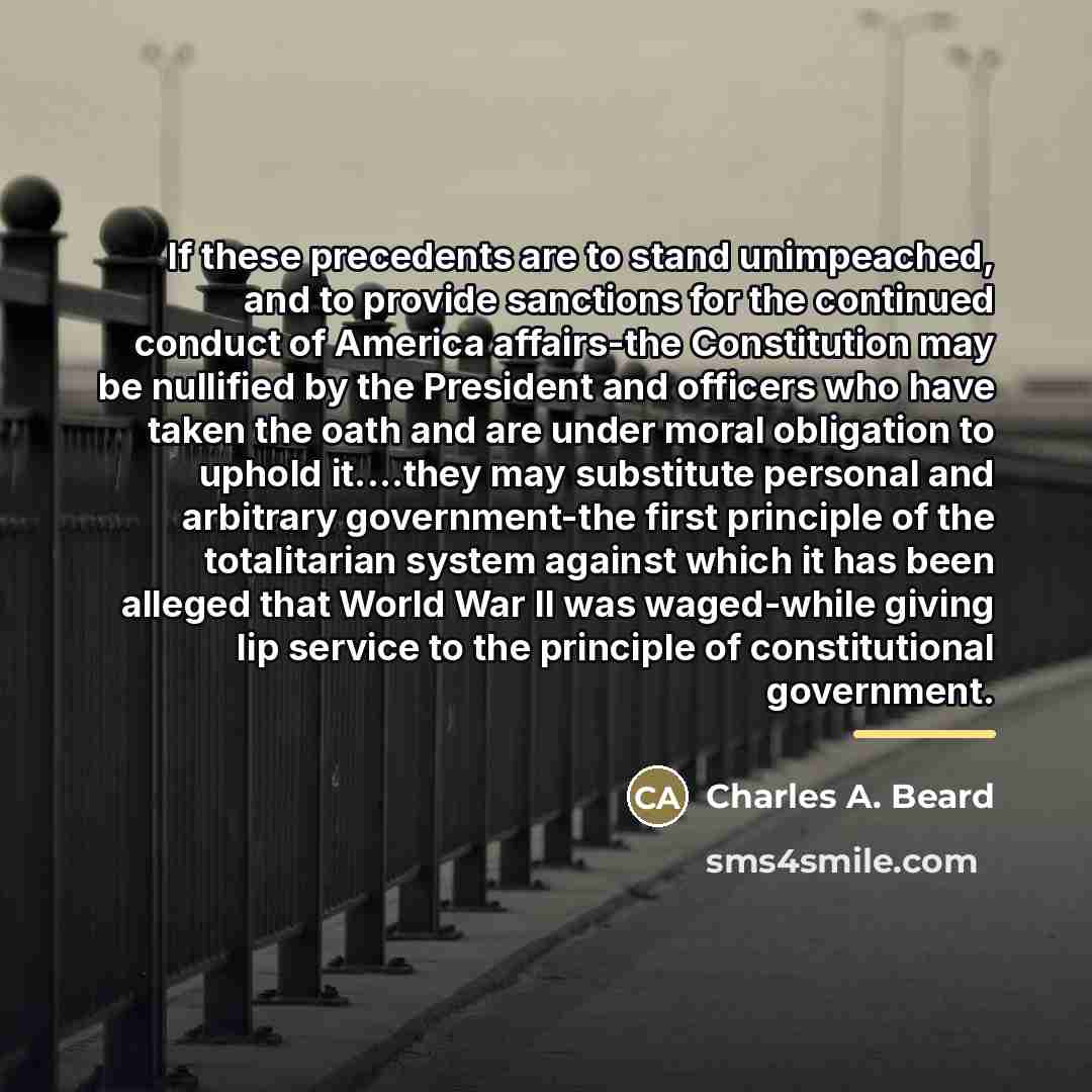 “If these precedents are to stand unimpeached, and to provide…” quote by Charles A. Beard