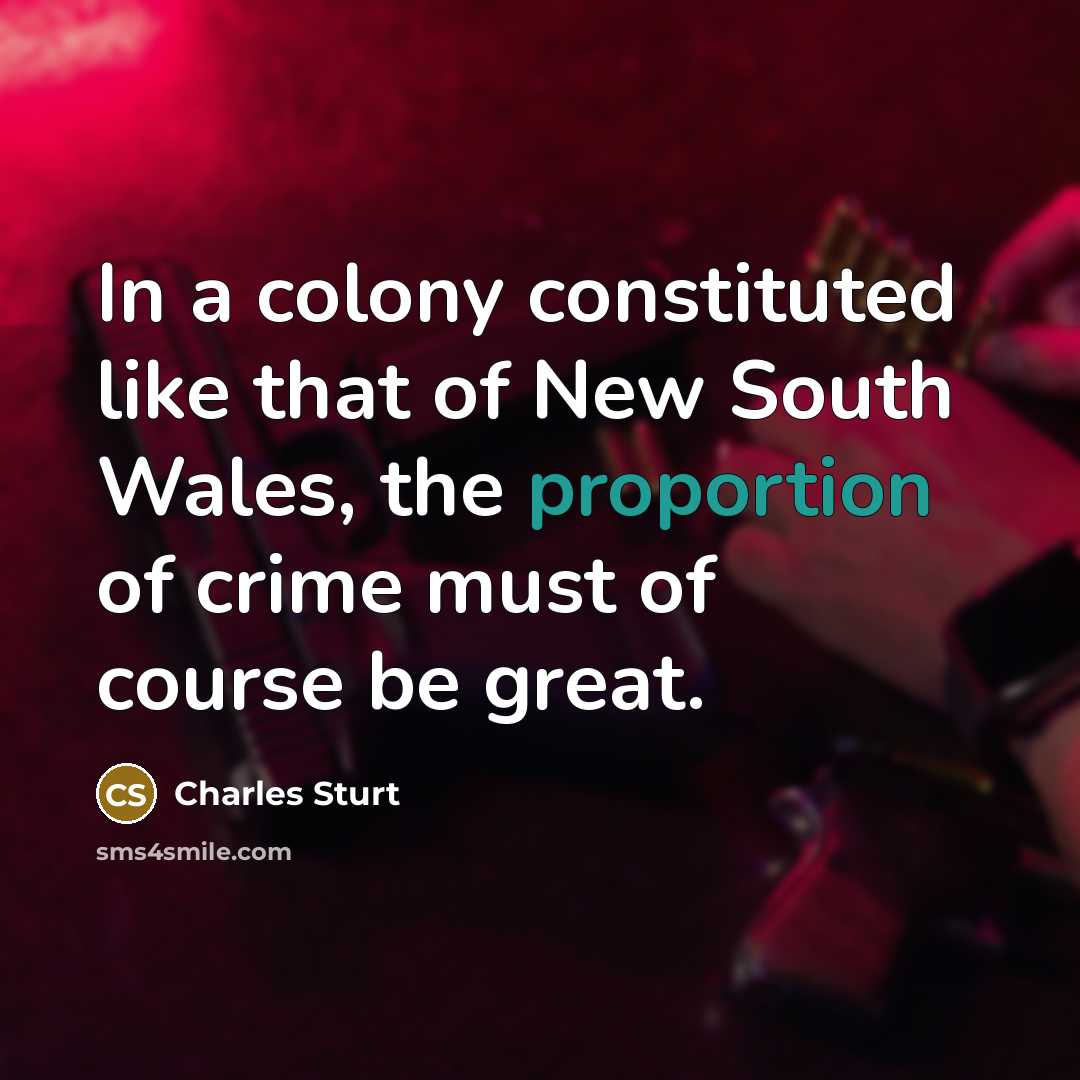 “In a colony constituted like that of New South Wales,…” quote by Charles Sturt