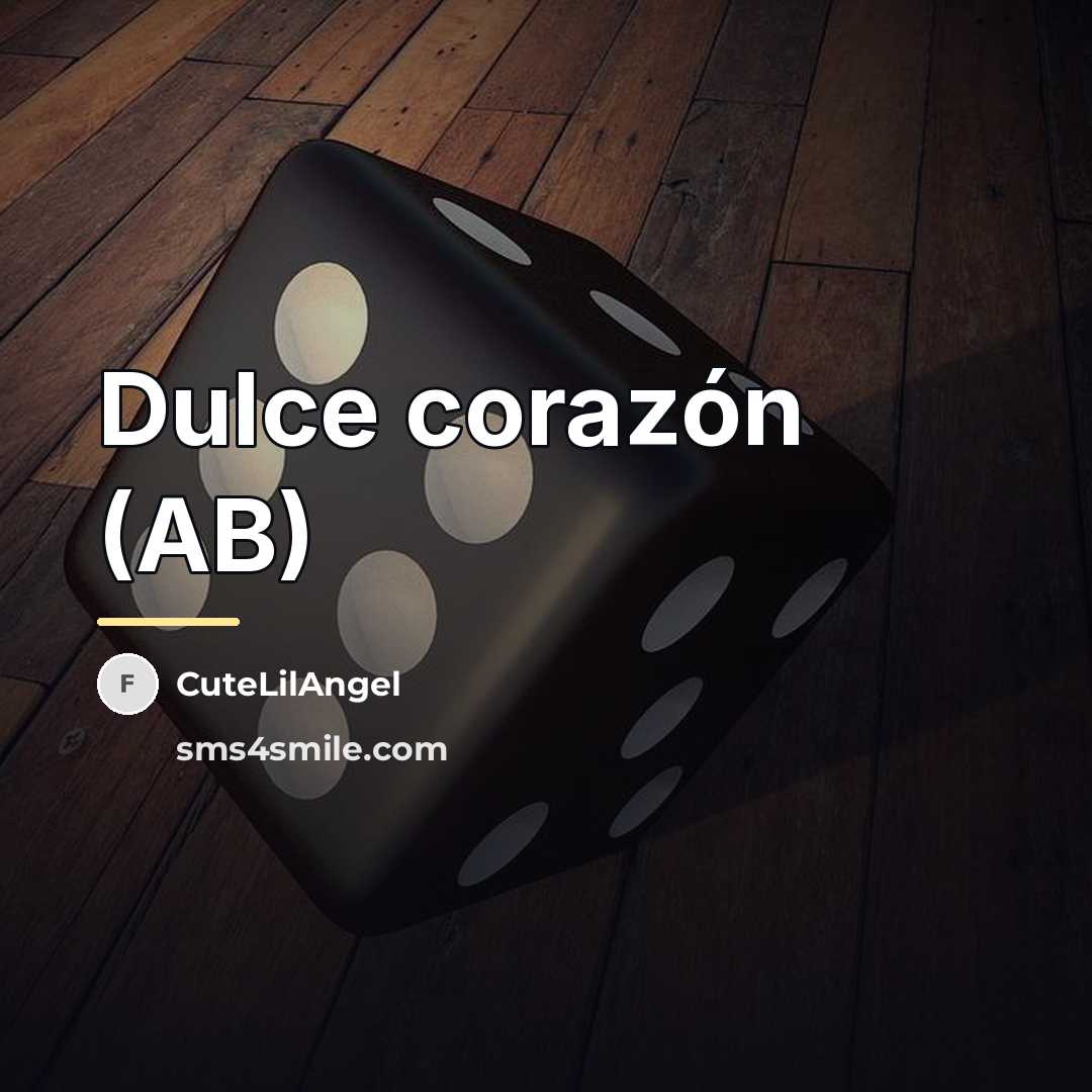 “Dulce corazón (AB)…” quote by CuteLilAngel