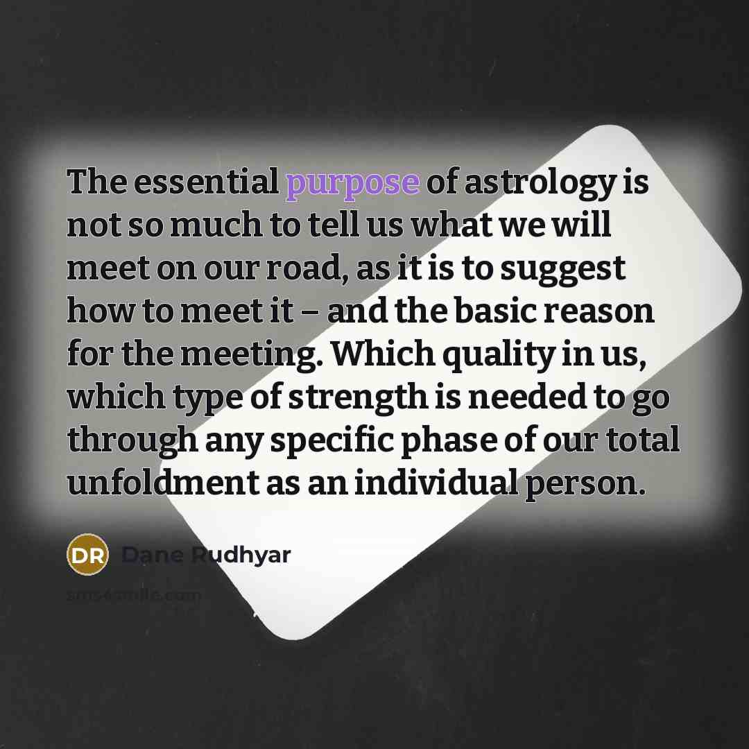 “The essential purpose of astrology is not so much to…” quote by Dane Rudhyar
