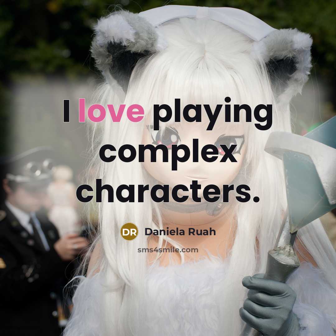 “I love playing complex characters.” quote by Daniela Ruah