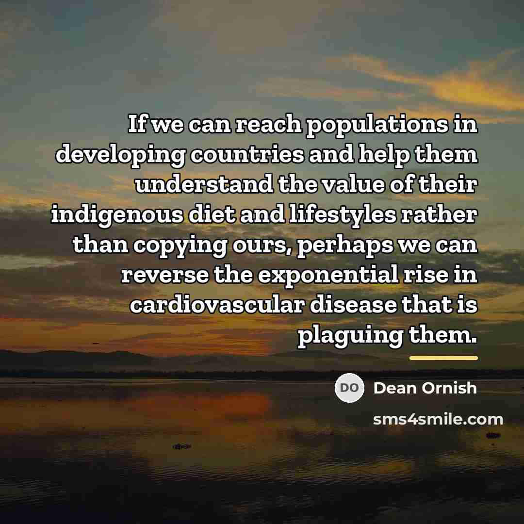 “If we can reach populations in developing countries and help…” quote by Dean Ornish