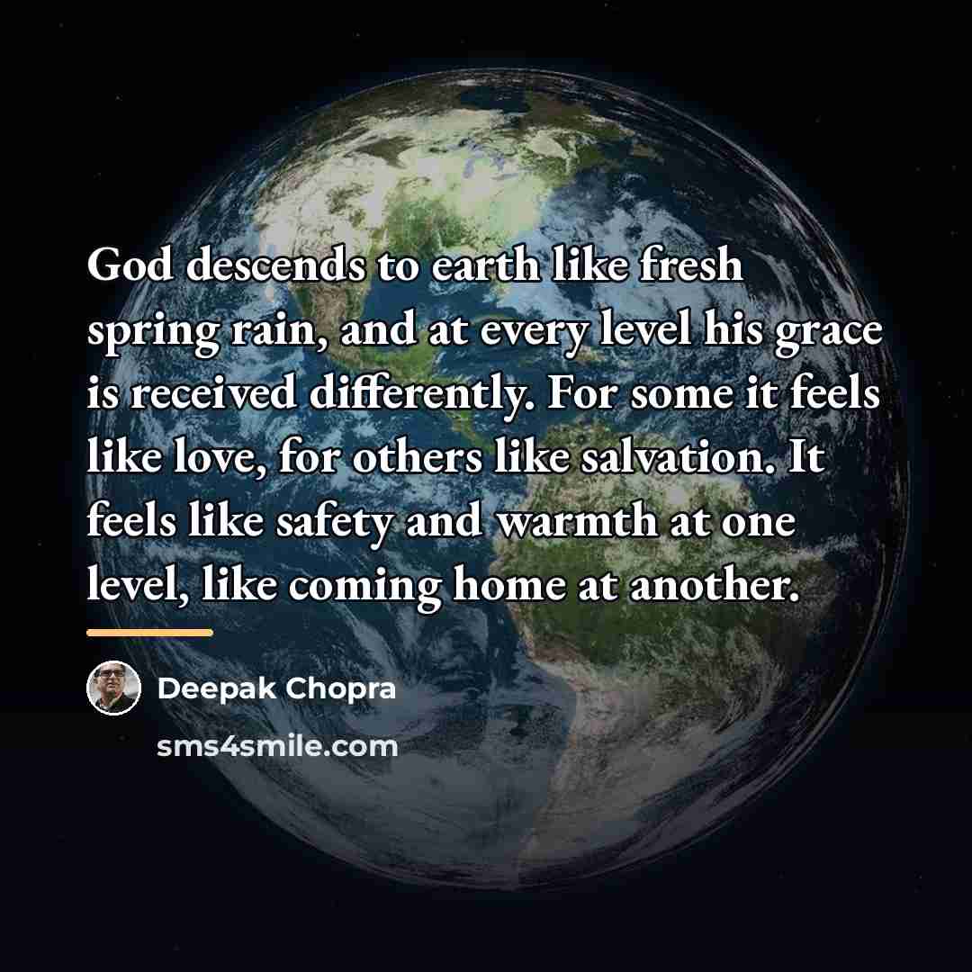 “God descends to earth like fresh spring rain, and at…” quote by Deepak Chopra