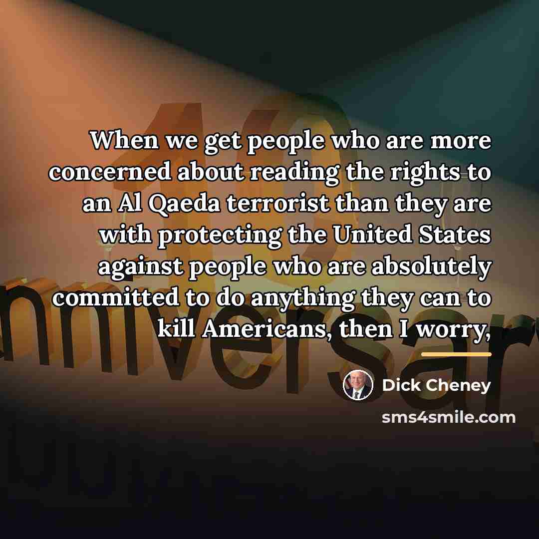 “When we get people who are more concerned about reading…” quote by Dick Cheney
