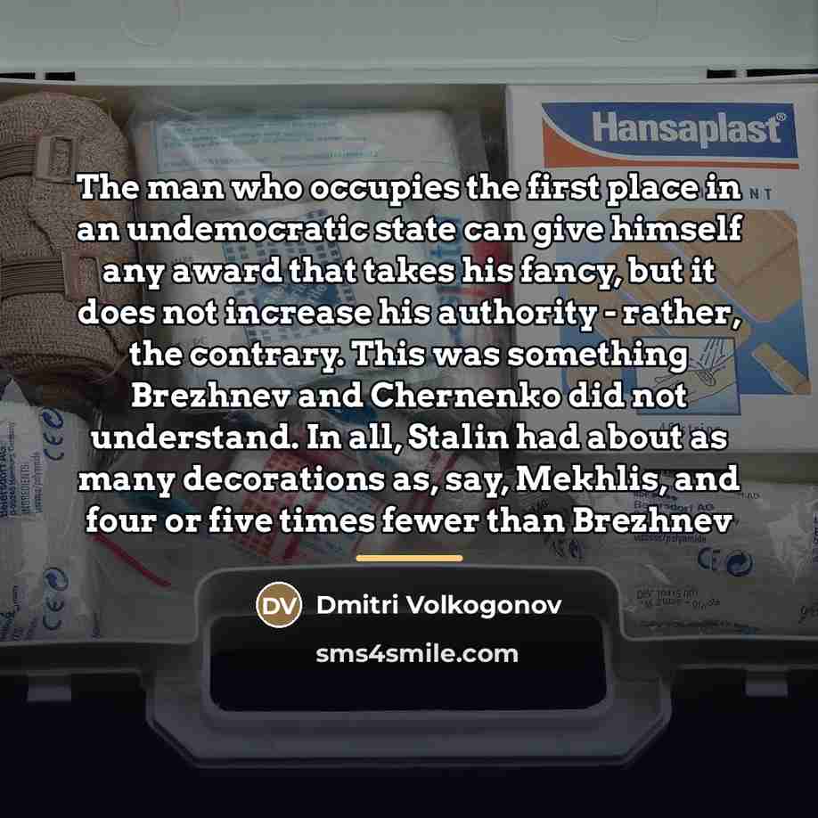 “The man who occupies the first place in an undemocratic…” quote by Dmitri Volkogonov