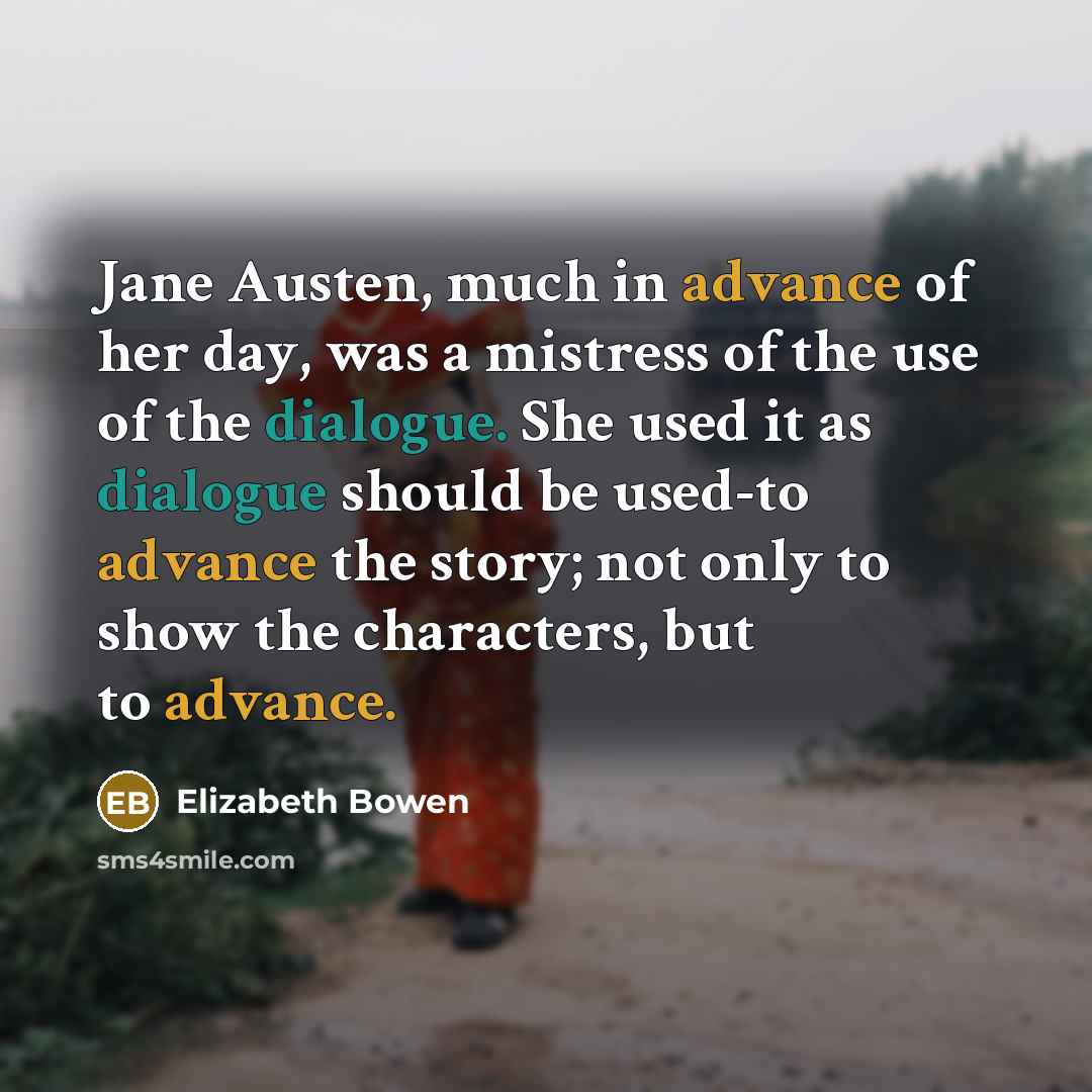 “Jane Austen, much in advance of her day, was a…” quote by Elizabeth Bowen