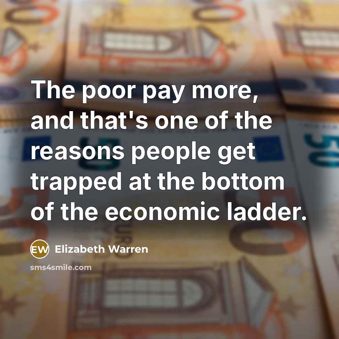 “The poor pay more, and that's one of the reasons…” quote by Elizabeth Warren