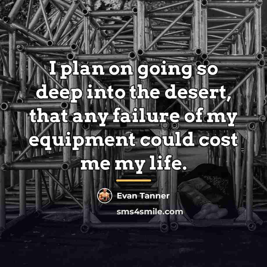 “I plan on going so deep into the desert, that…” quote by Evan Tanner