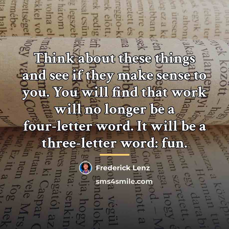 “Think about these things and see if they make sense…” quote by Frederick Lenz