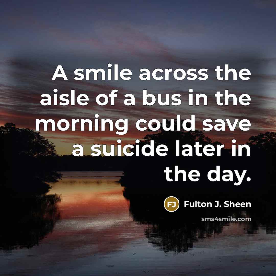 “A smile across the aisle of a bus in the…” quote by Fulton J. Sheen