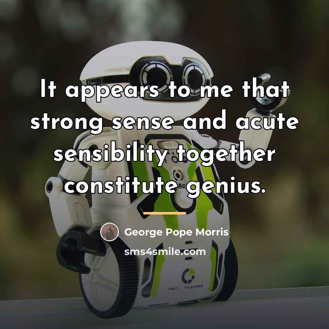 “It appears to me that strong sense and acute sensibility…” quote by George Pope Morris