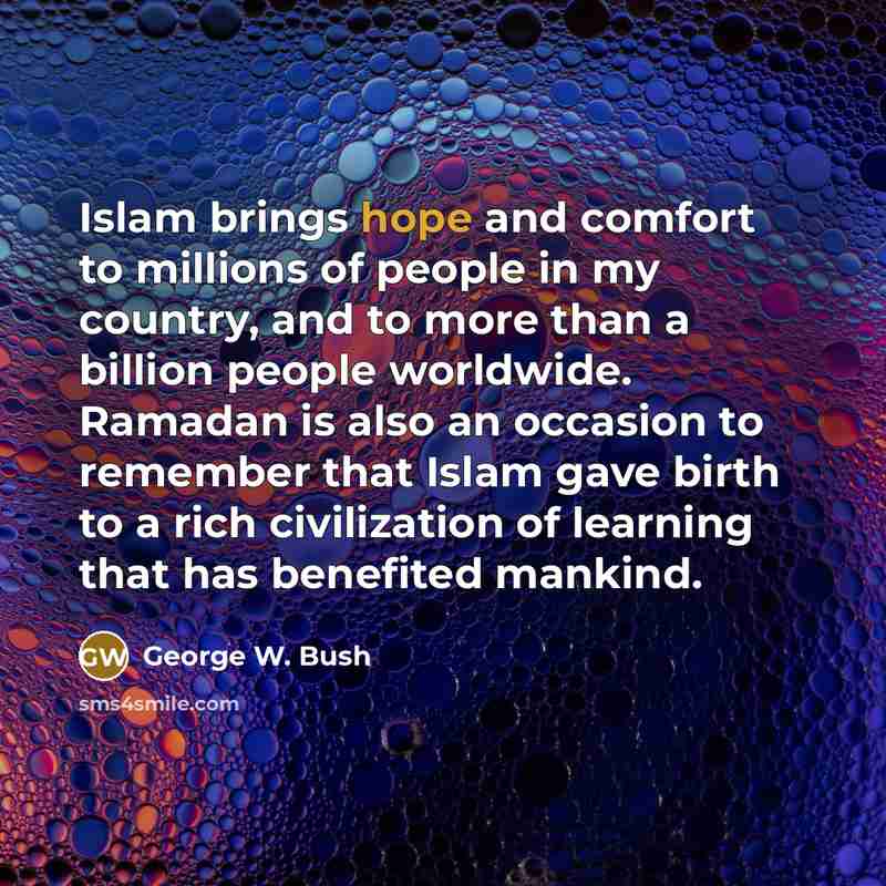 “Islam brings hope and comfort to millions of people in…” quote by George W. Bush