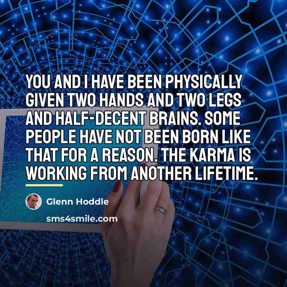 “You and I have been physically given two hands and…” quote by Glenn Hoddle