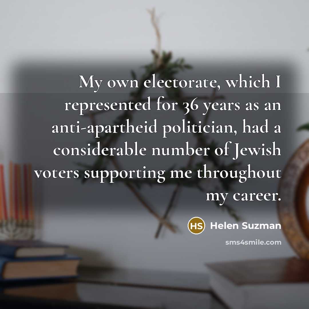 “My own electorate, which I represented for 36 years as…” quote by Helen Suzman