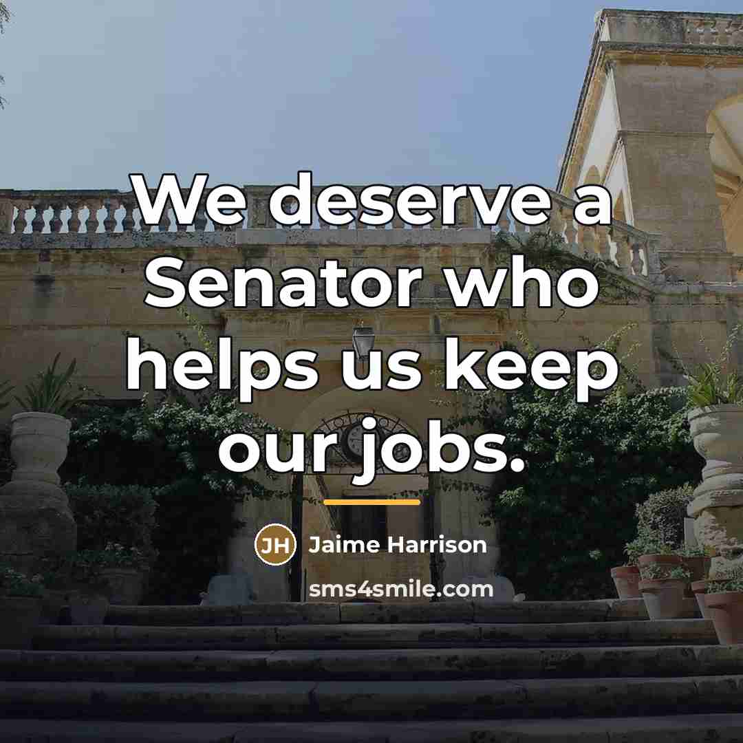 “We deserve a Senator who helps us keep our jobs.…” quote by Jaime Harrison