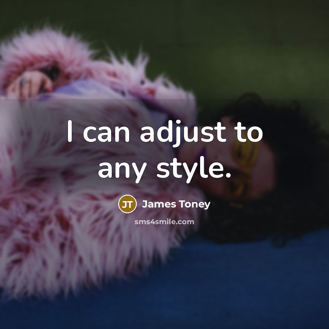 “I can adjust to any style.…” quote by James Toney