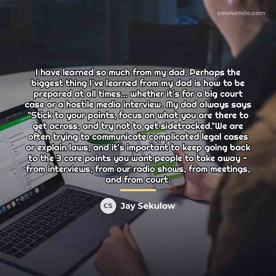 “I have learned so much from my dad. Perhaps the…” quote by Jay Sekulow