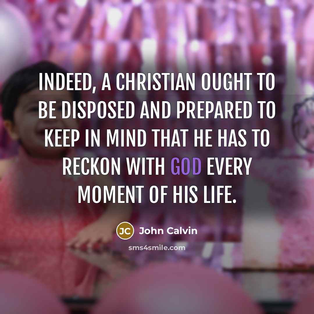“Indeed, a Christian ought to be disposed and prepared to…” quote by John Calvin