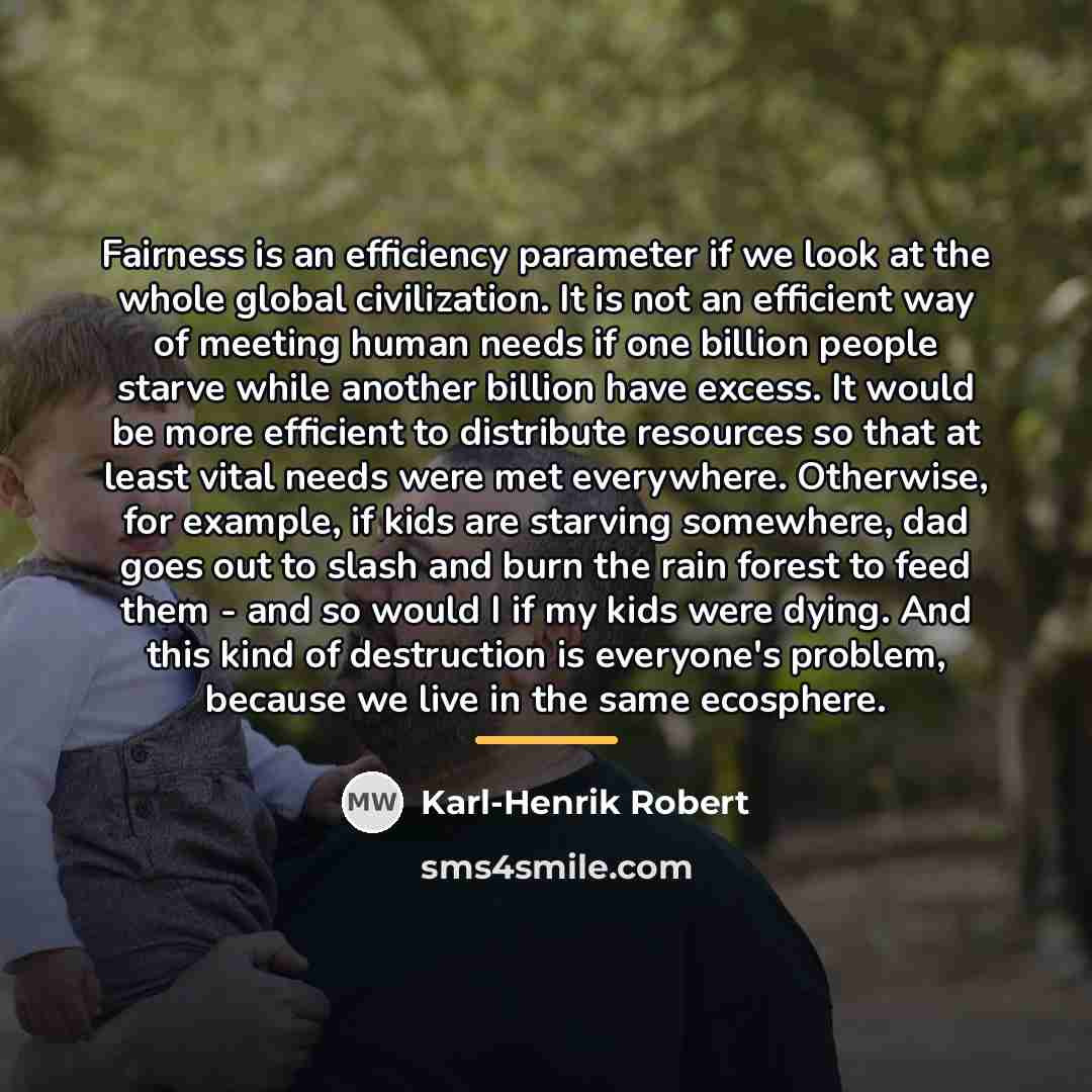 “Fairness is an efficiency parameter if we look at the…” quote by Karl-Henrik Robert