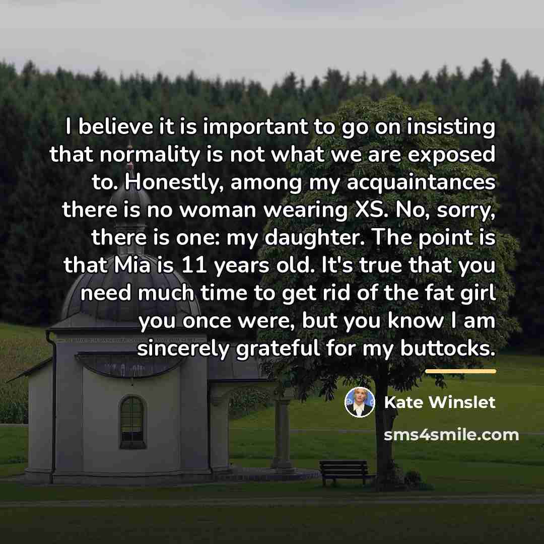 “I believe it is important to go on insisting that…” quote by Kate Winslet