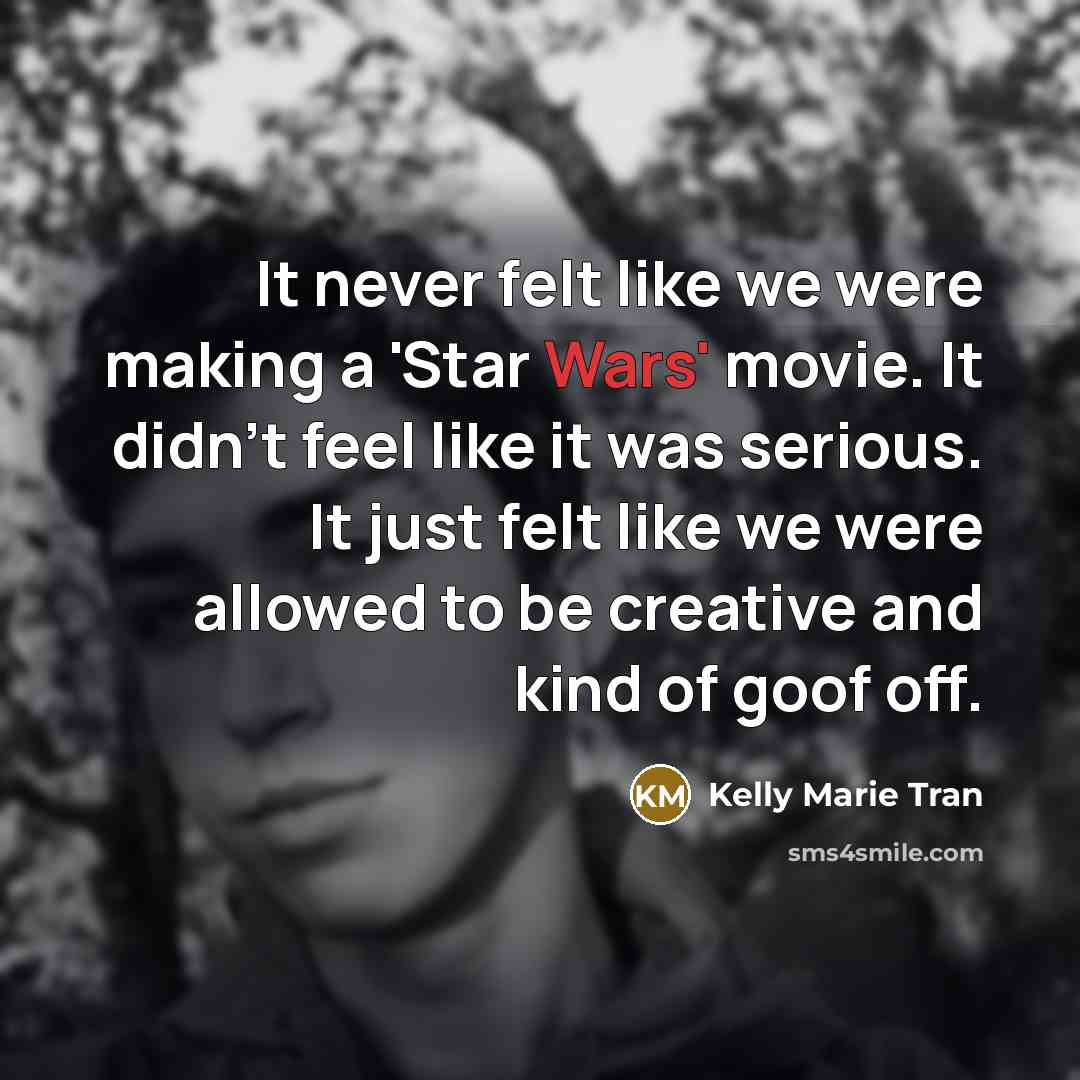 “It never felt like we were making a 'Star Wars'…” quote by Kelly Marie Tran