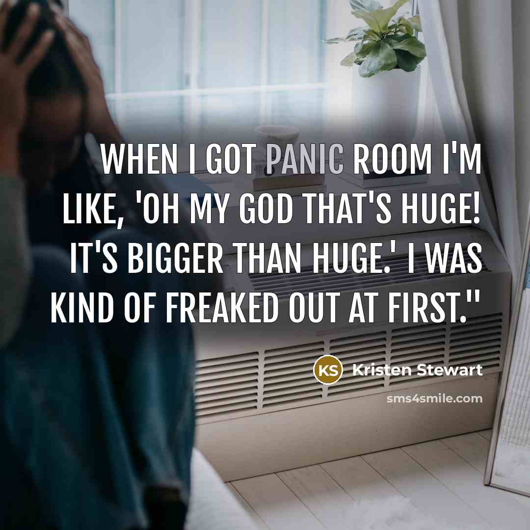 “When I got Panic Room I`m like, `Oh my God…” quote by Kristen Stewart