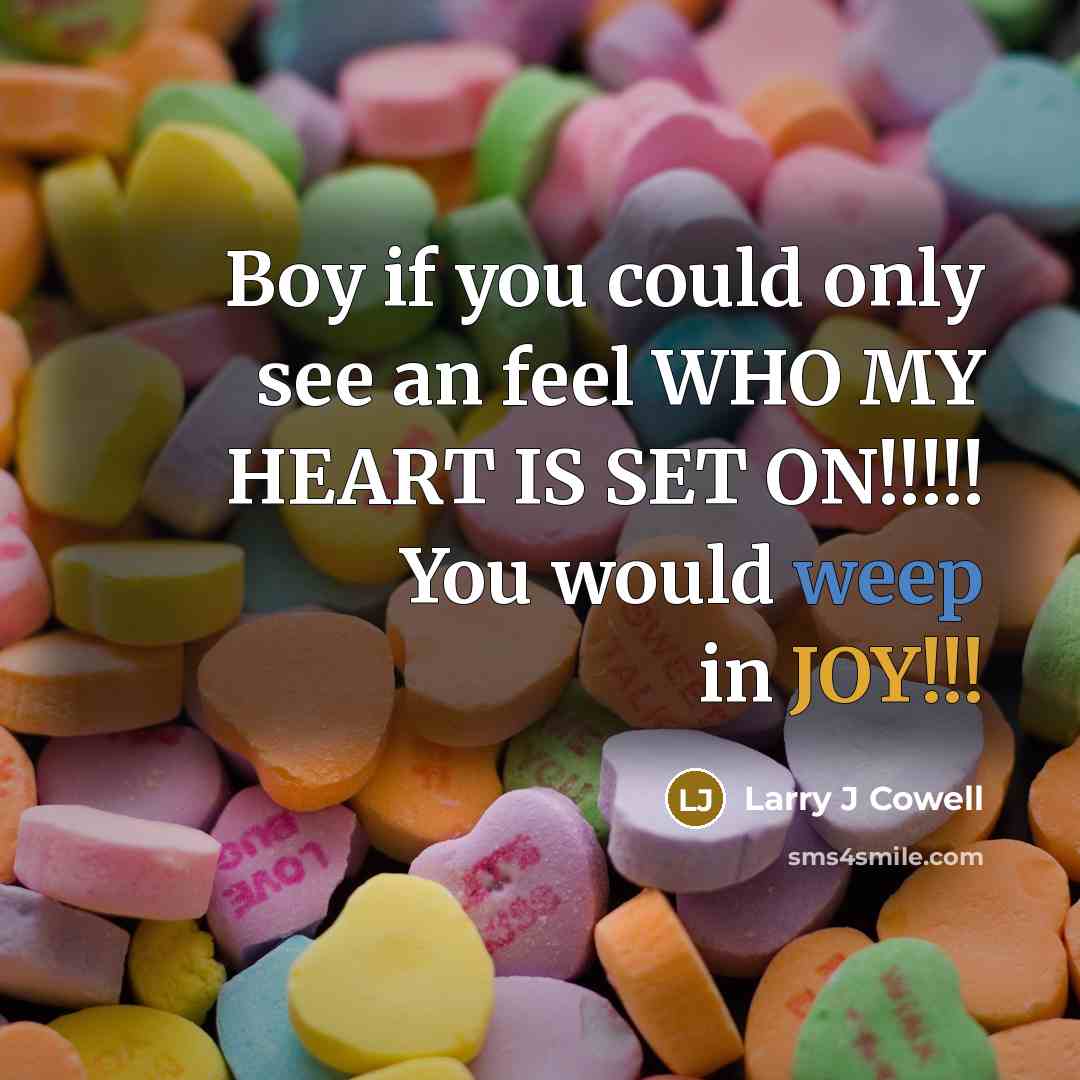 “Boy if you could only see an feel WHO MY…” quote by Larry J Cowell