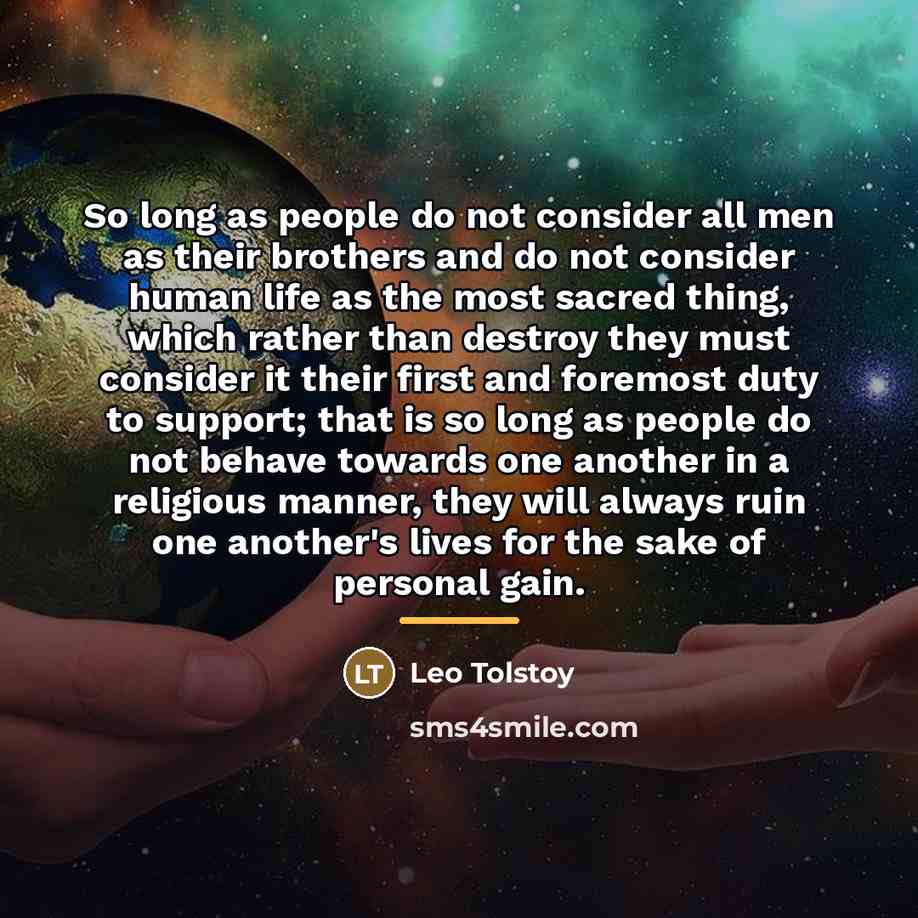 “So long as people do not consider all men as…” quote by Leo Tolstoy
