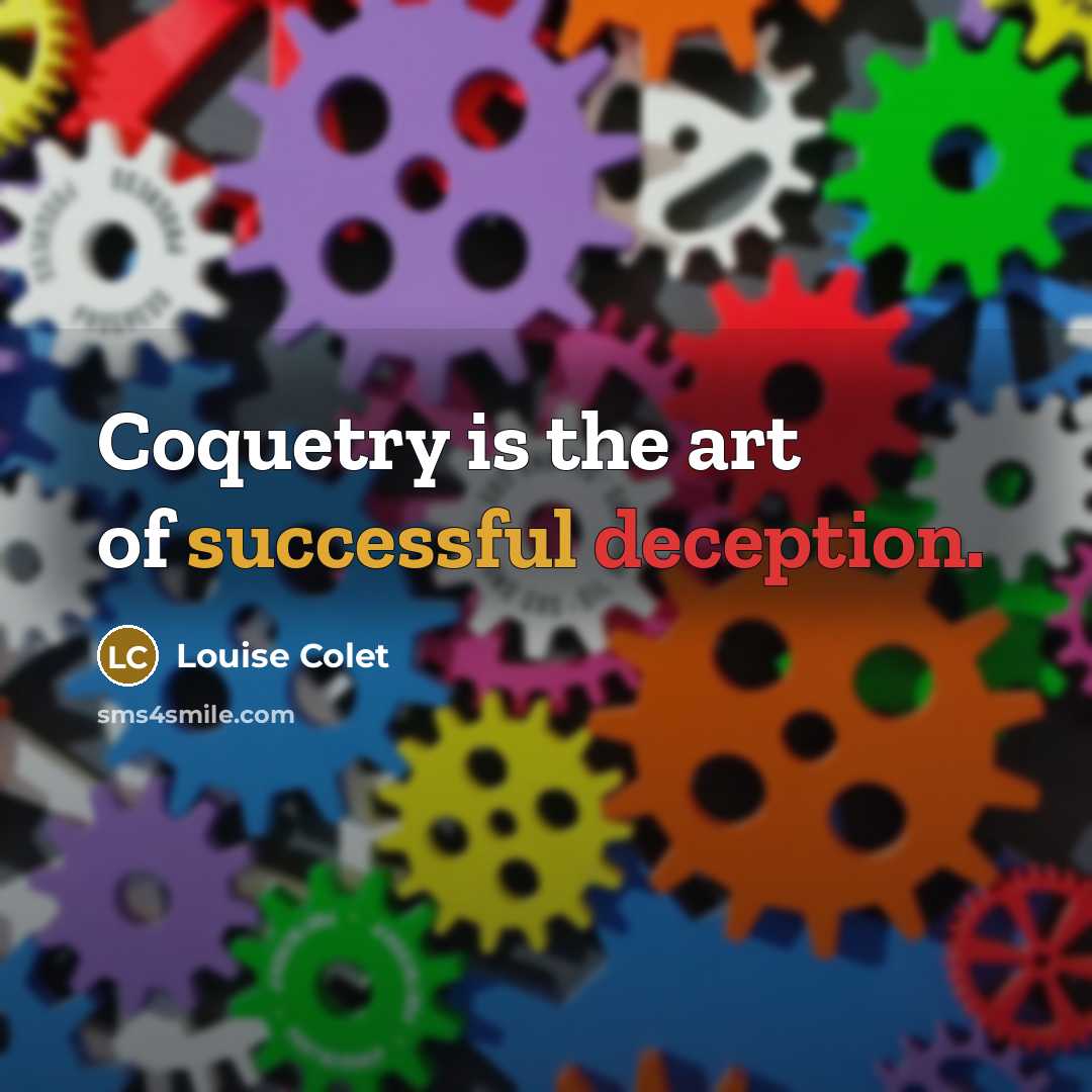 “Coquetry is the art of successful deception.…” quote by Louise Colet