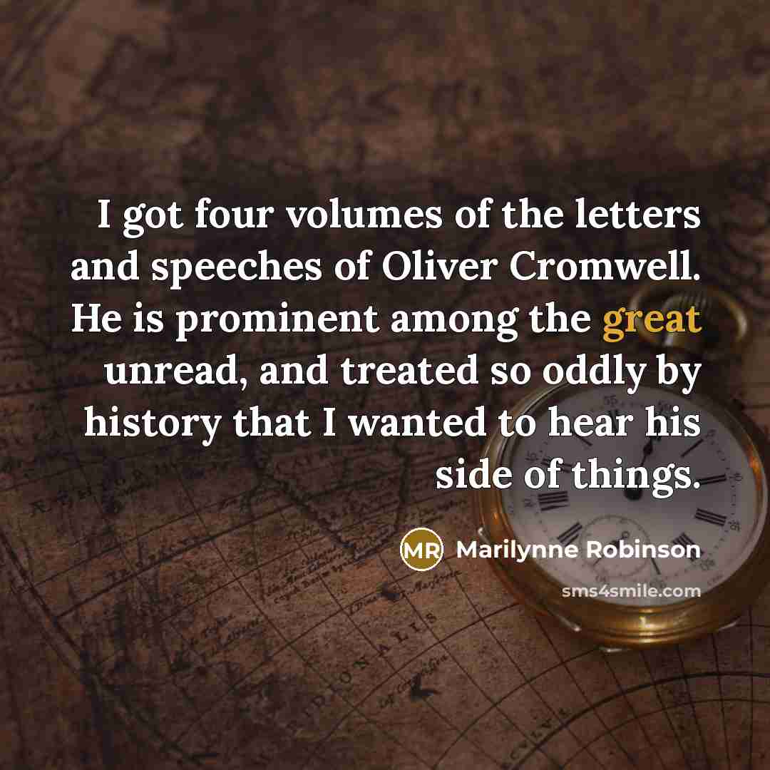 “I got four volumes of the letters and speeches of…” quote by Marilynne Robinson