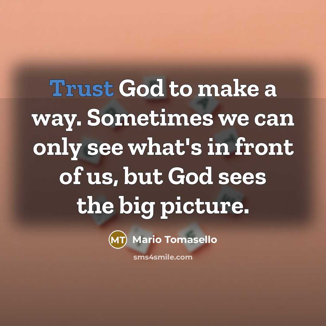 “Trust God to make a way. Sometimes we can only…” quote by Mario Tomasello