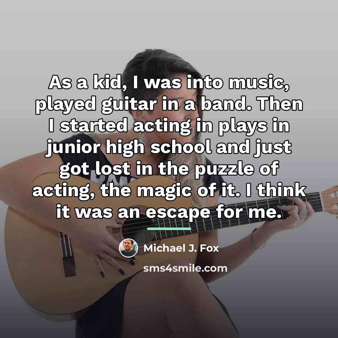 “As a kid, I was into music, played guitar in…” quote by Michael J. Fox