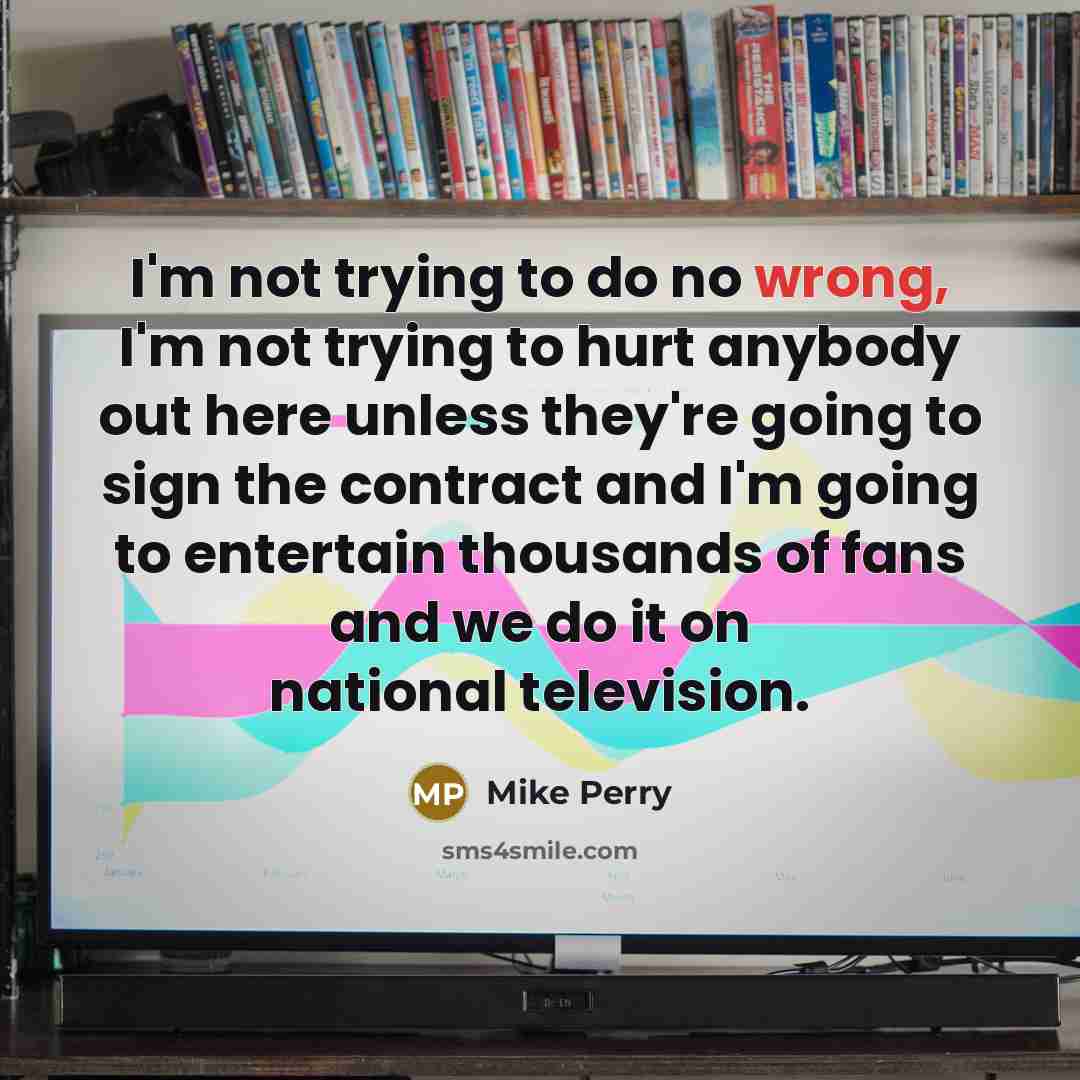“I'm not trying to do no wrong, I'm not trying…” quote by Mike Perry