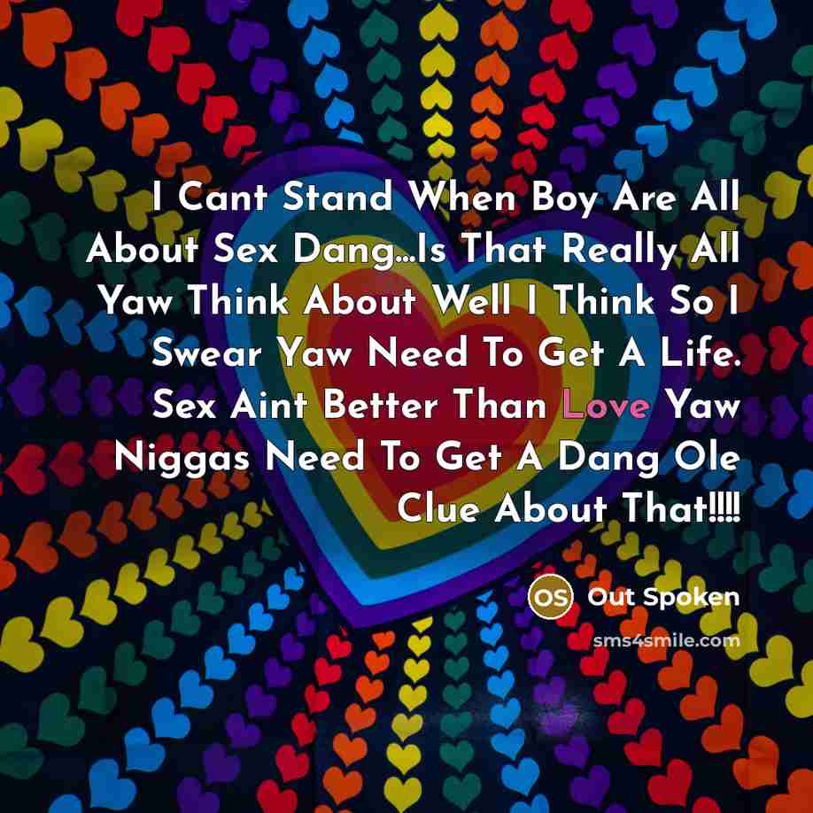 “I Cant Stand When Boy Are All About Sex Dang...Is…” quote by Out Spoken
