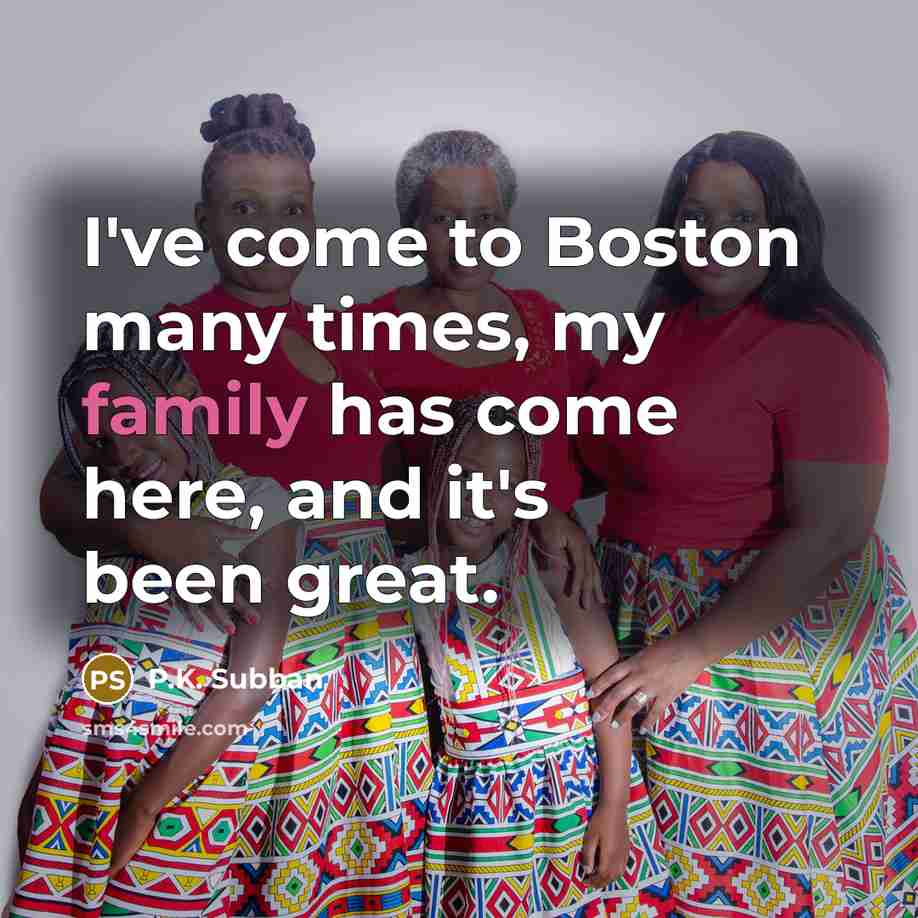 “I've come to Boston many times, my family has come…” quote by P.K. Subban