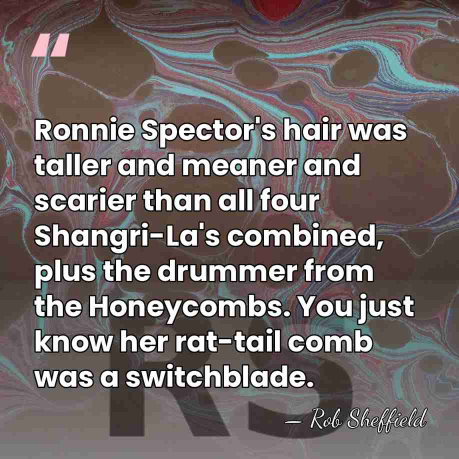 Ronnie Spector's hair was taller and meaner and scarier than all four&hellip; - Rob Sheffield