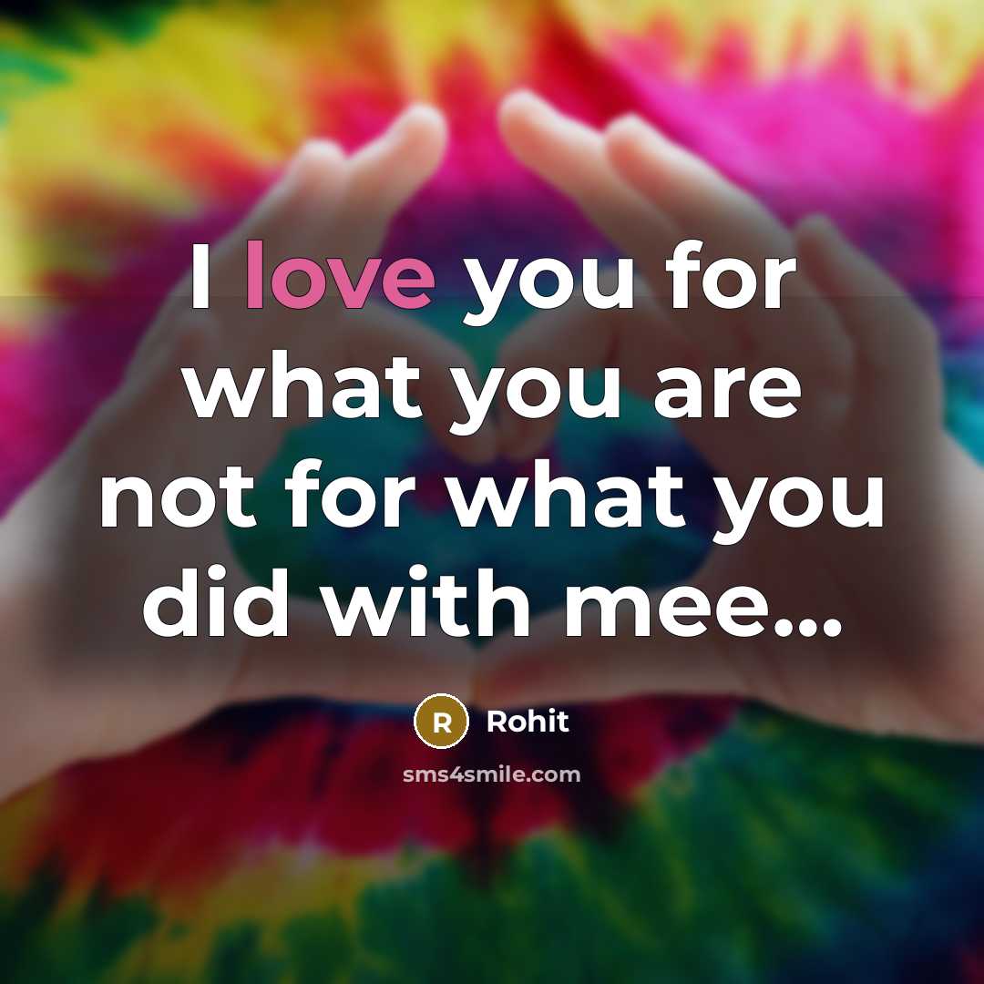 “I love you for what you are not for what…” quote by Rohit